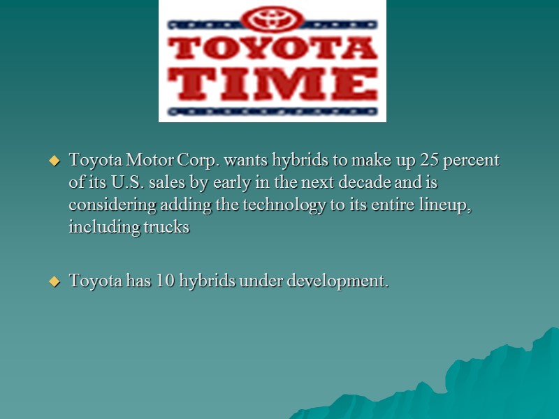 Toyota Motor Corp. wants hybrids to make up 25 percent of its U.S. sales